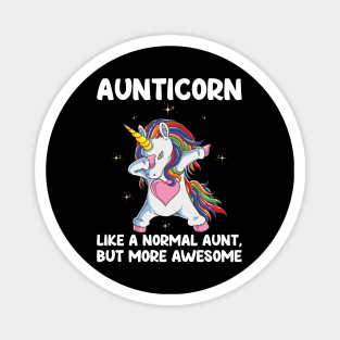 Aunticorn | Like A Normal Aunt Only Awesome Dabbing Unicorn Magnet